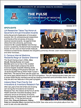 October 2019 issue of THE PULSE, the e-newsletter of the University of Arizona Department of Medicine