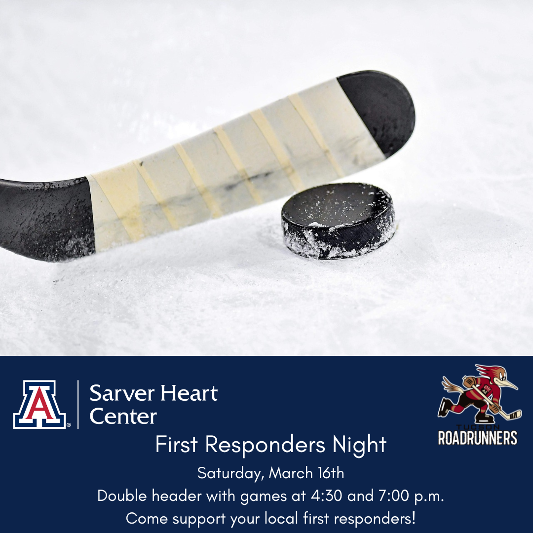 [Image of a hocky stick hitting a puck with info on Tucson Roadrunners First Responders Night, hosted by UArizona Sarver Heart Center]