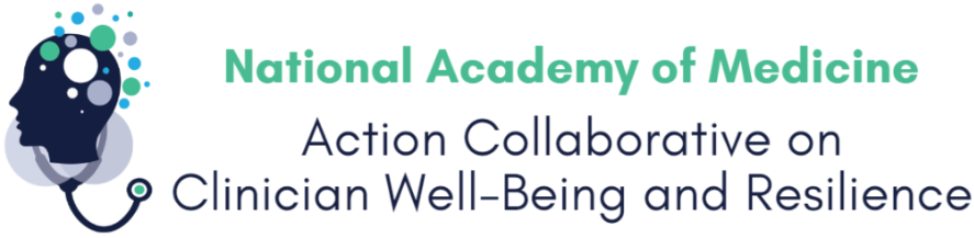 [Logo for National Academy of Medicine Action Collaborative on Clinician Well-Being and Resilience]