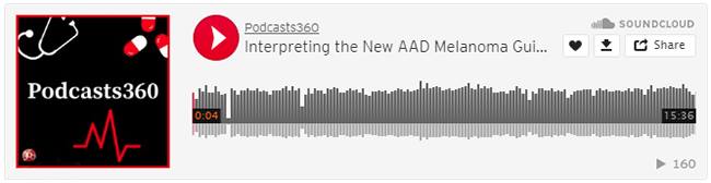 Image of Podcast360 with Drs. Swetzer and Tsao from AAD Melanoma Work Group