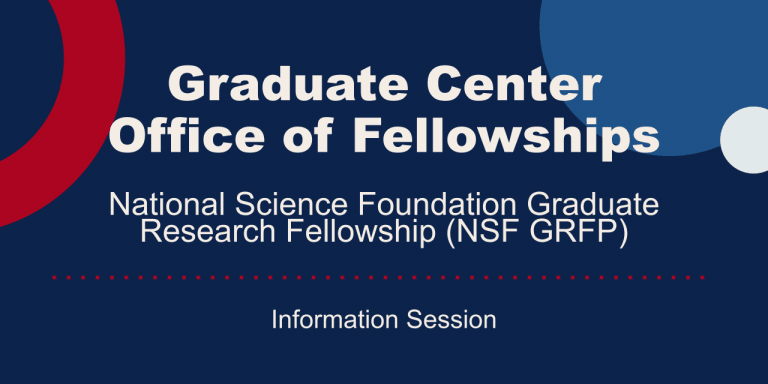 [Graduate Center, Office of Fellowships, National Science Foundation banner image]