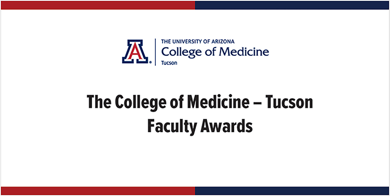 [Illustration with red and blue bars, the logo of the University of Arizona College of Medicine – Tucson and "Faculty Awards"]