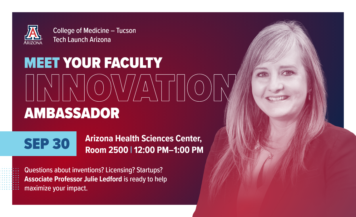 [Banner image for Tech Launch Arizona event, Sept. 30, Meet Your College of Medicine – Tucson Faculty Innovation Ambassador, Julie Ledford, PhD]