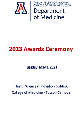 Cover image of program for 2023 Awards Ceremony for the University of Arizona Department of Medicine at the College of Medicine – Tucson. Click image to read the full program.