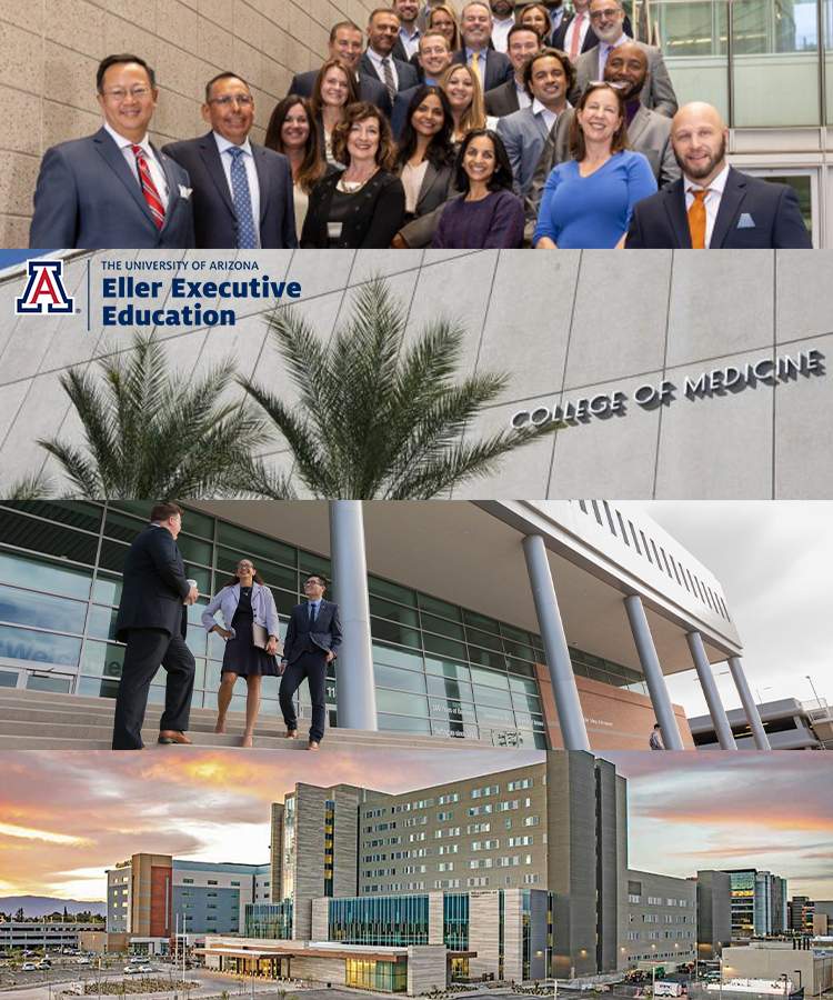 [Collage of images for the University of Arizona College of Medicine, Eller College of Management and Eller Executive Education program overseeing the new  Advanced Healthcare Leadership Academy]