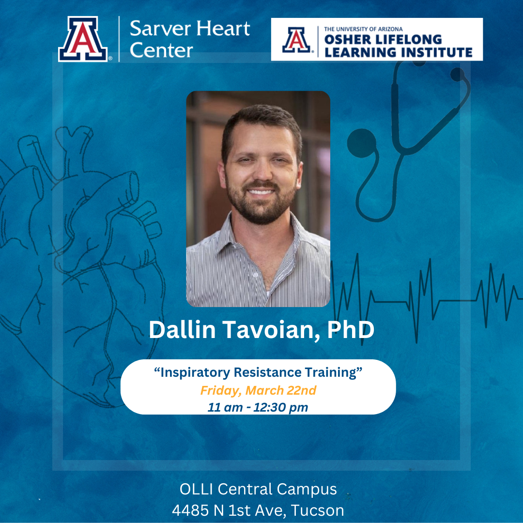 Social media promotion image for Sarver Heart Center OLLI Lecture Series event on March 22, 2024, with Dallin Tavoian, PhD]