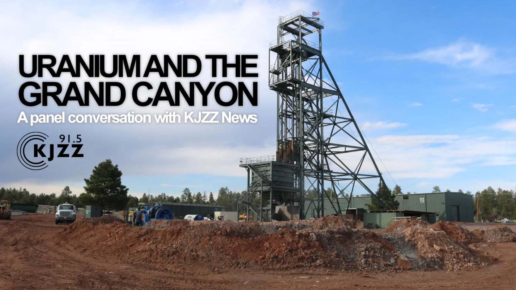 [Image of promotional banner for Uranium and the Grand Canyon - A panel conversation with KJZZ News]